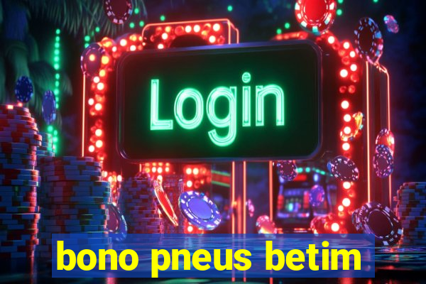 bono pneus betim